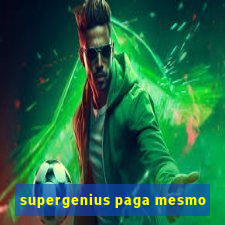 supergenius paga mesmo